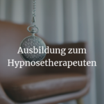 Ausbildung zum Hypnosetherapeuten